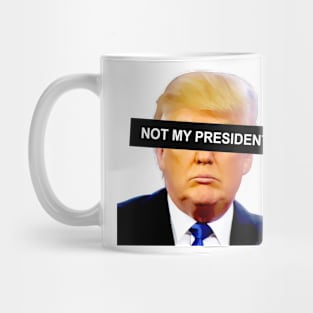 Trump Not President Mug